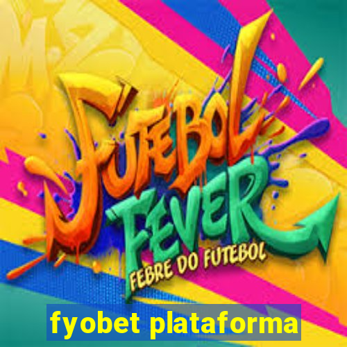 fyobet plataforma